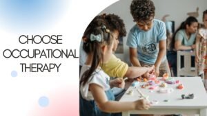 Why Choose Occupational Therapy? (OTR/L) – A Rewarding Career Path