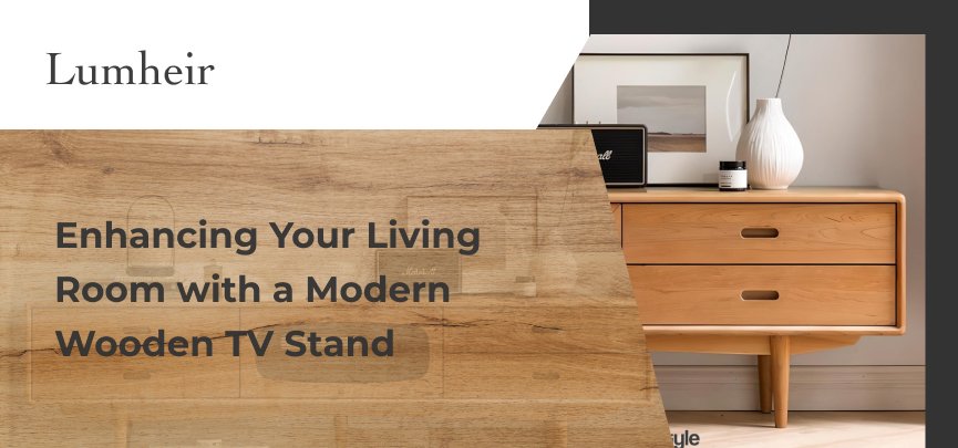 Enhancing Your Living Room with a Modern Wooden TV Stand