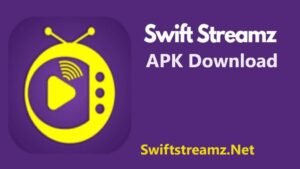 Swift Streamz APK Download Latest Version (Official) 2024 For Android