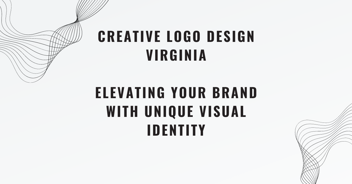 Creative Logo Design Virginia Elevating Your Brand with Unique Visual Identity