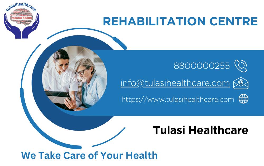 Rehabilitation Centre: Your Path to Recovery at Tulasi Healthcare