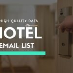 Maximizing Marketing with a Hotel Email List: A Comprehensive Guide