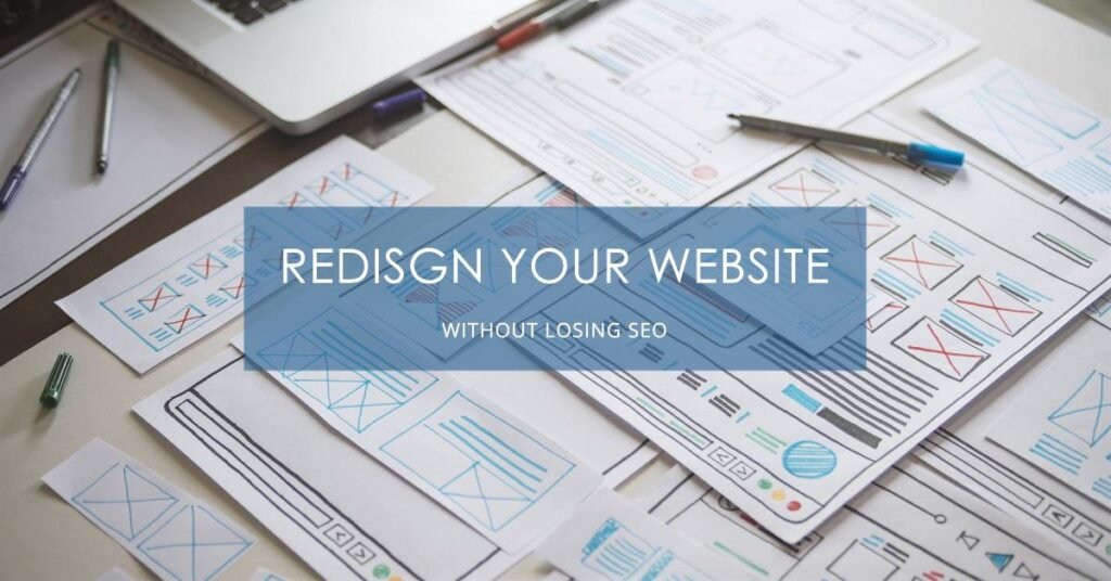 How Can You Redesign Your Website Without Losing SEO