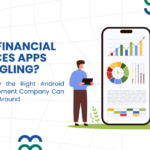 App Development Company: Turn Around Your Financial Services App