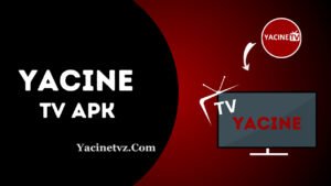 Yacine TV APK Download Latest Version 2024 For Android