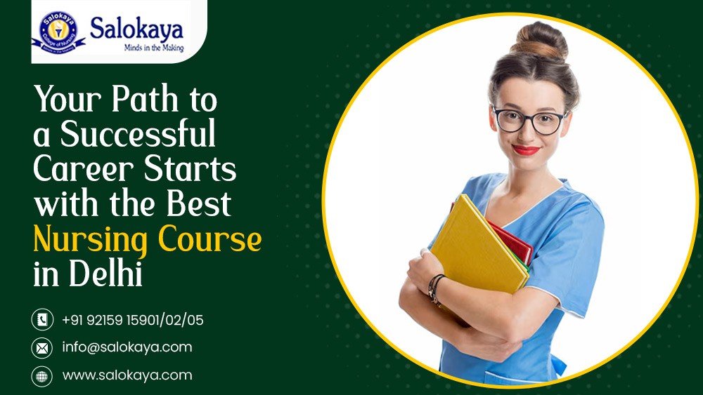 Your Path to a Successful Career Starts with the Best Nursing Course in Delhi