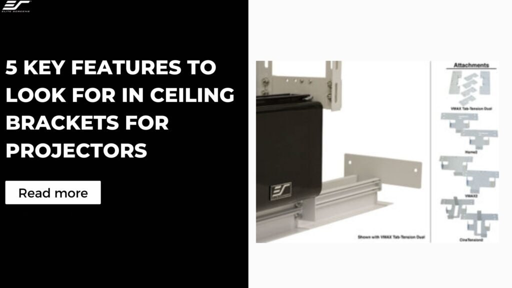 5 Key Features to Look for in Ceiling Brackets for Projectors