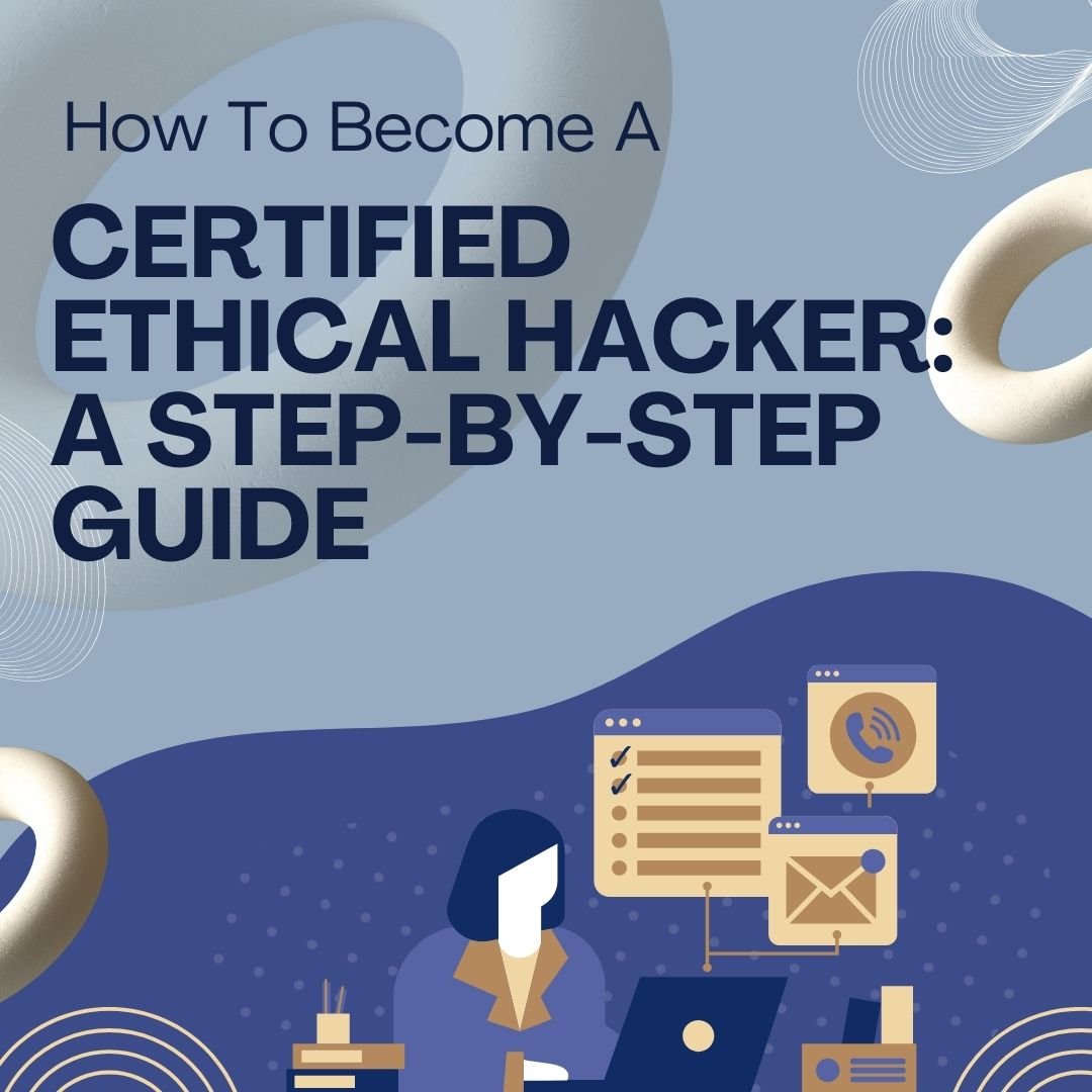 How to Become a Certified Ethical Hacker: A Step-by-Step Guide - guest ...