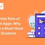 Essential Role of School Apps: Why They’re a Must-Have for Students