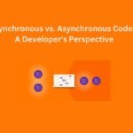 Synchronous vs. Asynchronous Code: A Developer’s Perspective