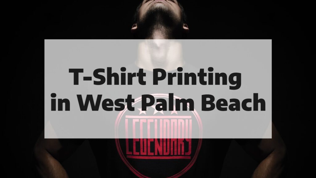 Custom T-Shirt Printing in West Palm Beach