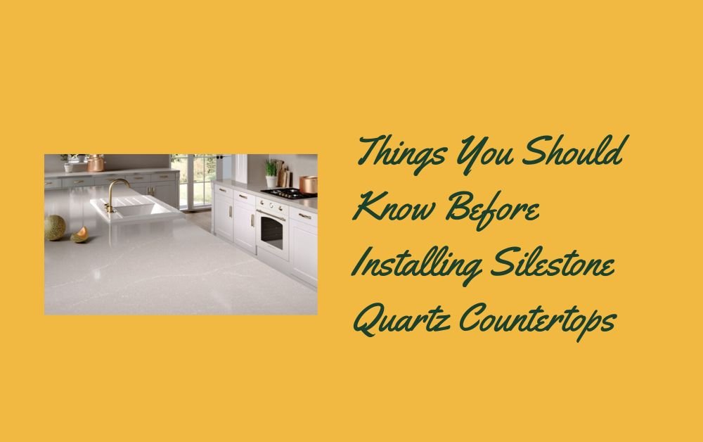 Things You Should Know Before Installing Silestone Quartz Countertops