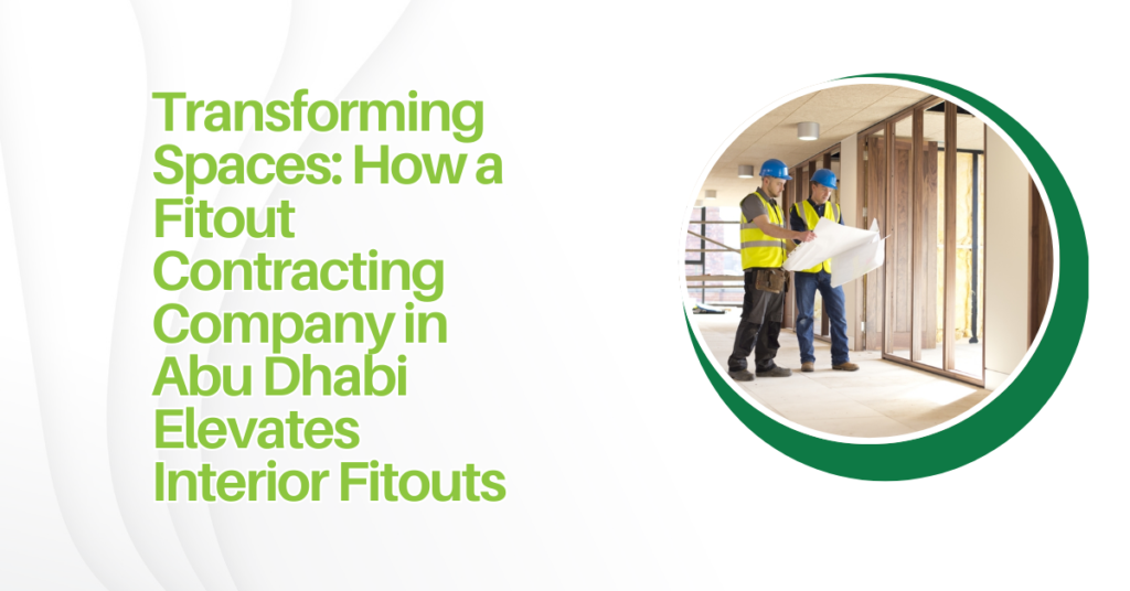 Fitout Contracting Company In Abu Dhabi