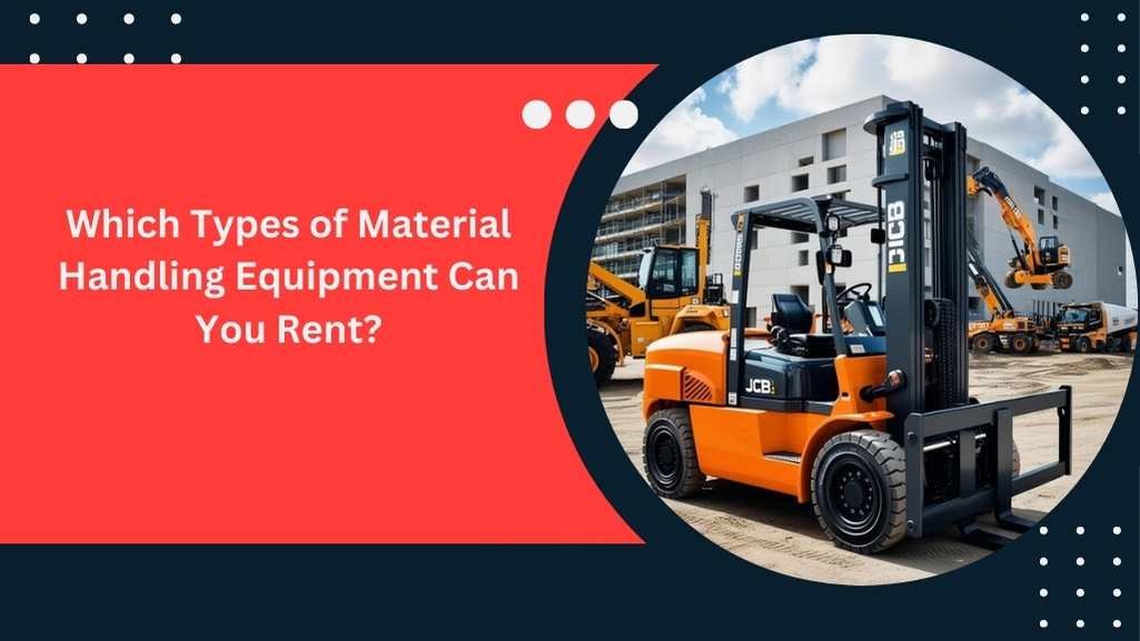 Which Types of Material Handling Equipment Can You Rent?