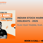 Indian Stock Market Holidays 2025 : Plan Your Trading Year Ahead