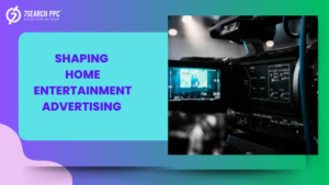 Shaping-Home-Entertainment-Advertising