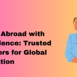 Study Abroad with Confidence: Trusted Advisors for Global Education