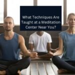 What Techniques Are Taught at a Meditation Center Near You?