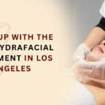 Glow Up with the Best Hydrafacial Treatment in Los Angeles