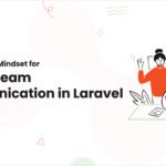 Collaborative Mindset for Virtual Team Communication in Laravel