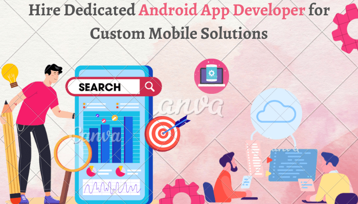 hire dedicated android app developer