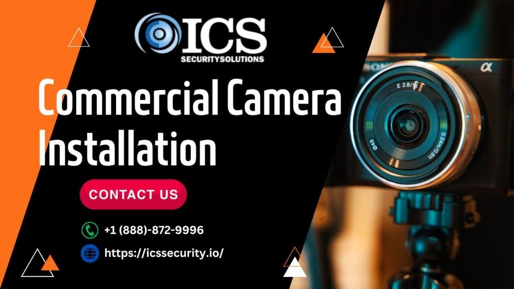 Enhancing Business Security with Professional Commercial Camera Installation in Baltimore - ICS Security Solutions