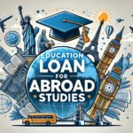 Education Loans for Abroad Studies