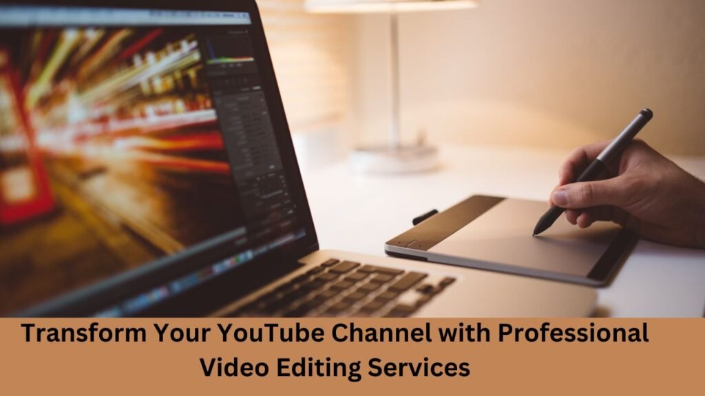 You tube Video Editing Service