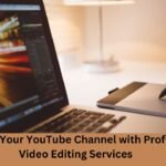 Transform Your YouTube Channel with Professional Video Editing Services