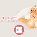 Relax Your Body: Here Are The Benefits Of Spa For Body Health