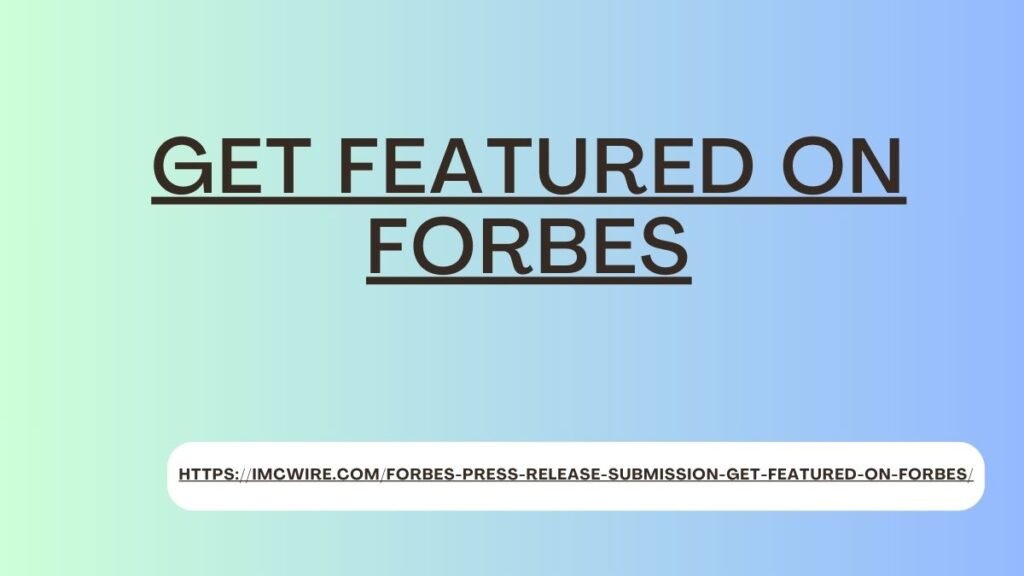 Get Featured on Forbes