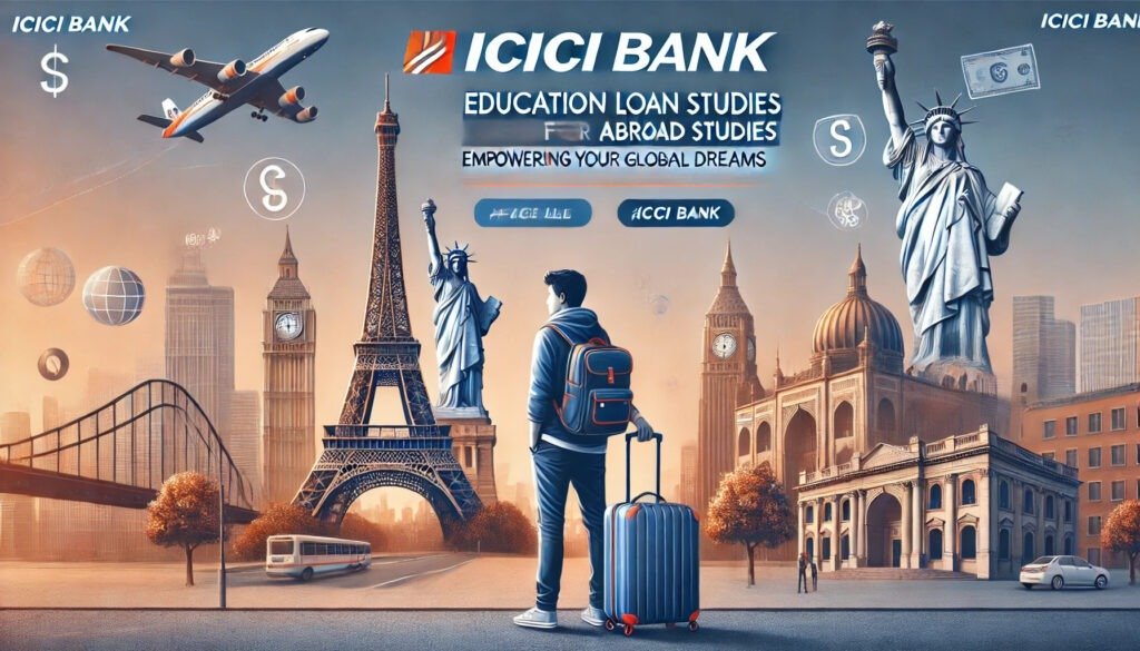 ICICI Bank Education Loan for Abroad Studies