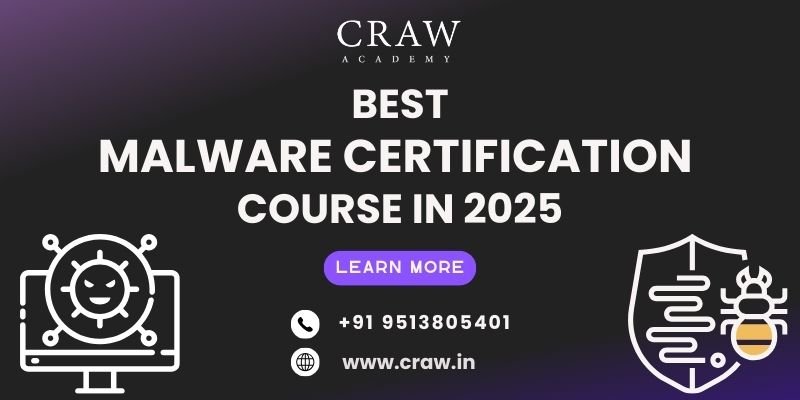 Promotional banner for CRAW Academy's Best Malware Certification Course in 2025. It includes cybersecurity icons, contact details, and a "Learn More" button