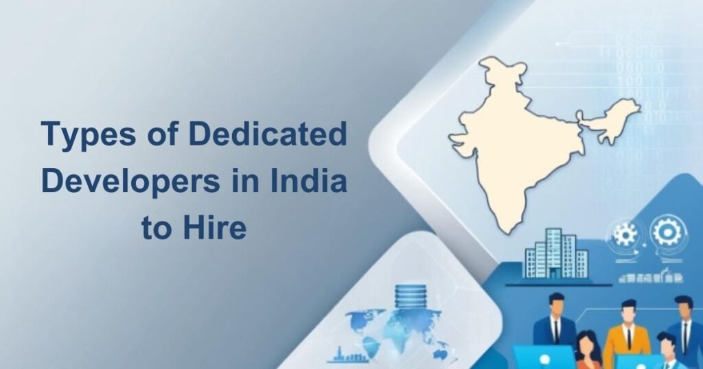 types-of-dedicated-developers-in-india-to-hire