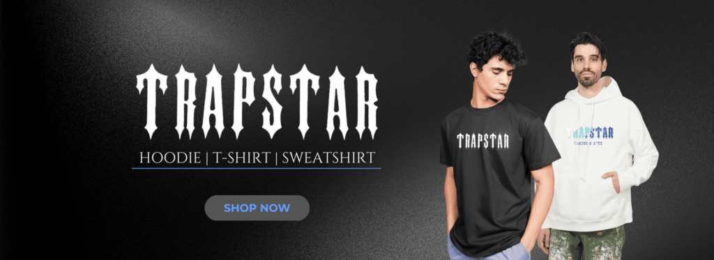 Trapstar Clothing: The Ultimate Guide to Hoodies, Tracksuits, T-Shirts & More