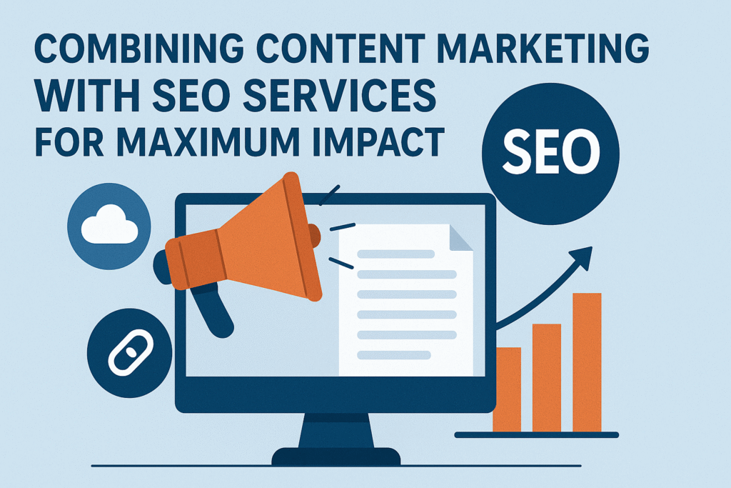 Combining Content Marketing with SEO Services for Maximum Impact