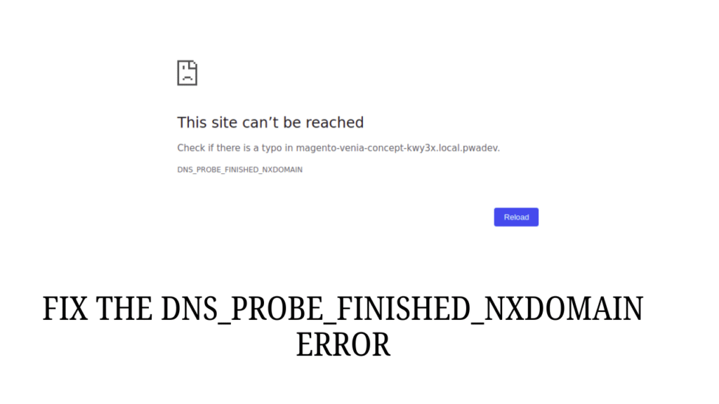 DNS_PROBE_FINISHED_NXDOMAIN Error