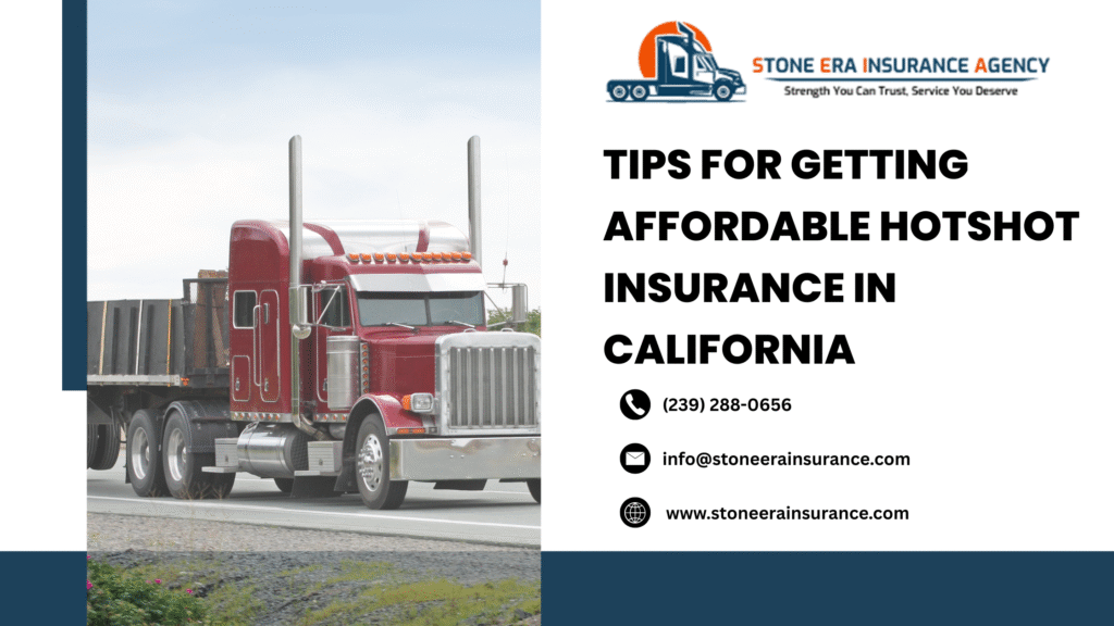 Tips for Getting Affordable Hotshot Insurance in California