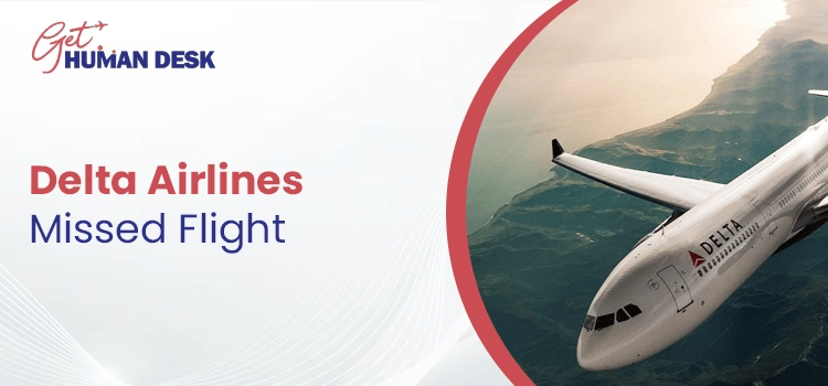 Delta Airlines Missed Flight policy