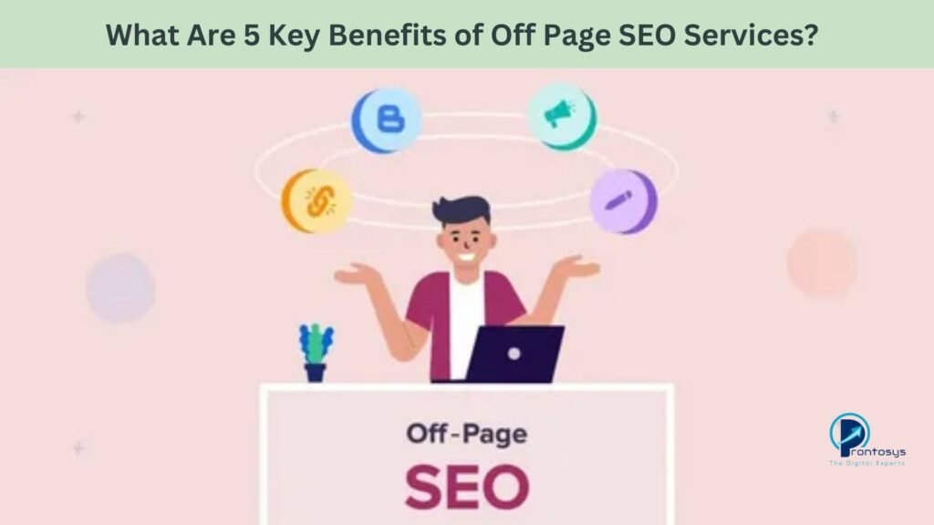 What Are 5 Key Benefits of Off Page SEO Services