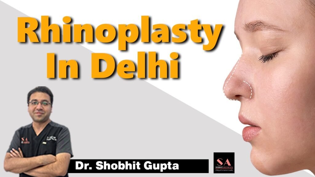 Rhinoplasty in Delhi
