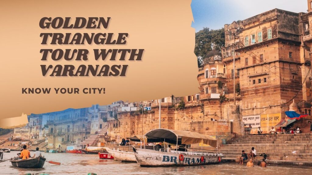 golden triangle tour packages with varanasi