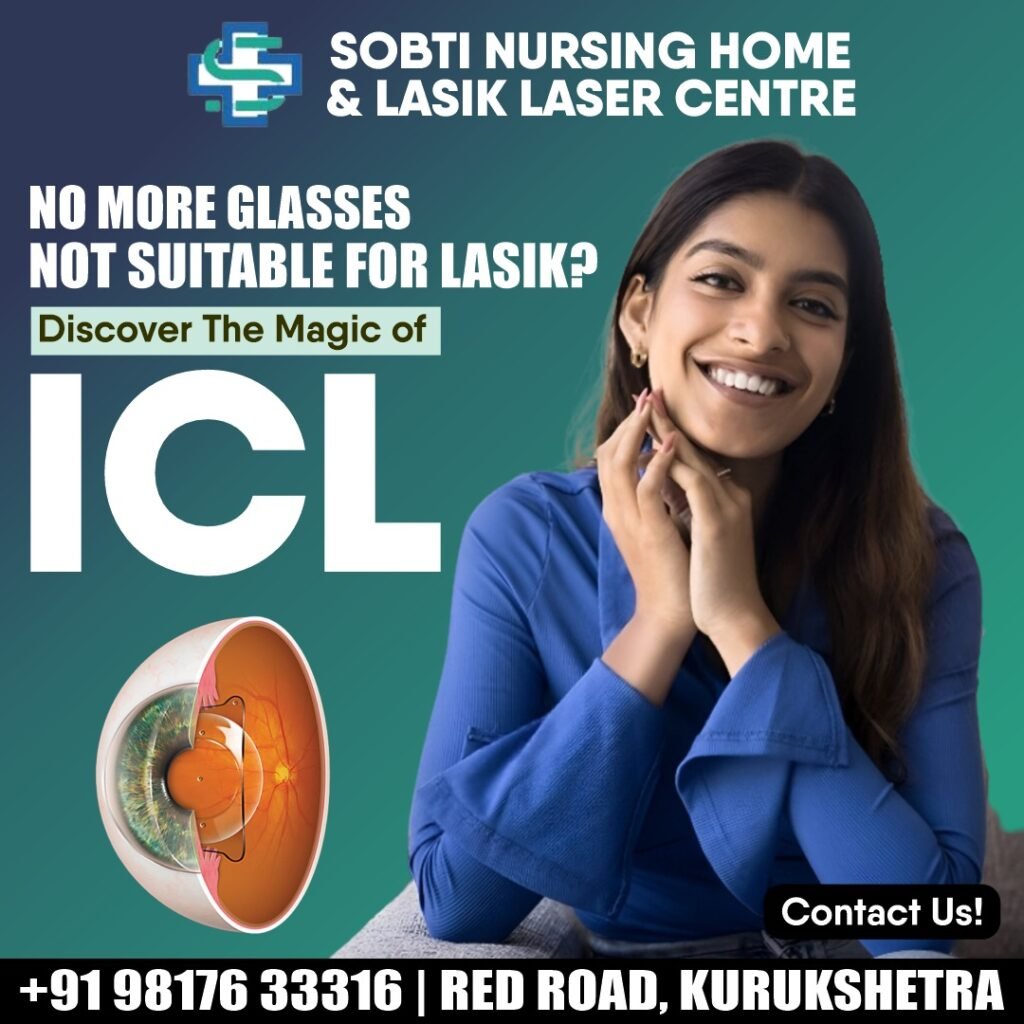 Say Goodbye to Glasses: Get Advanced ICL Surgery in Kurukshetra at Sobti Nursing Home