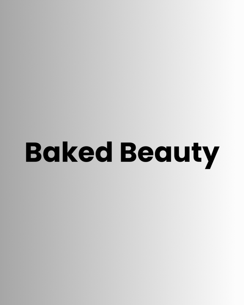 Baked Beauty
