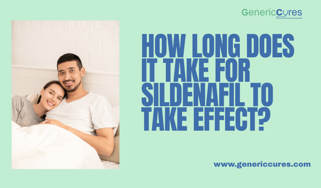 How Long Does It Take for Sildenafil to Take Effect?