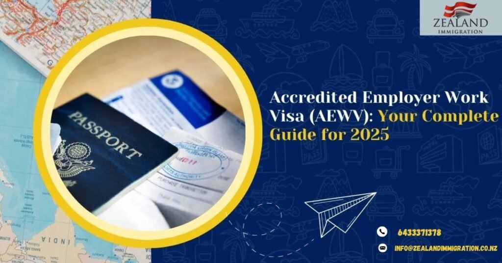 "Accredited Employer Work Visa (AEWV) 2025 guide with passport and contact info for Zealand Immigration"