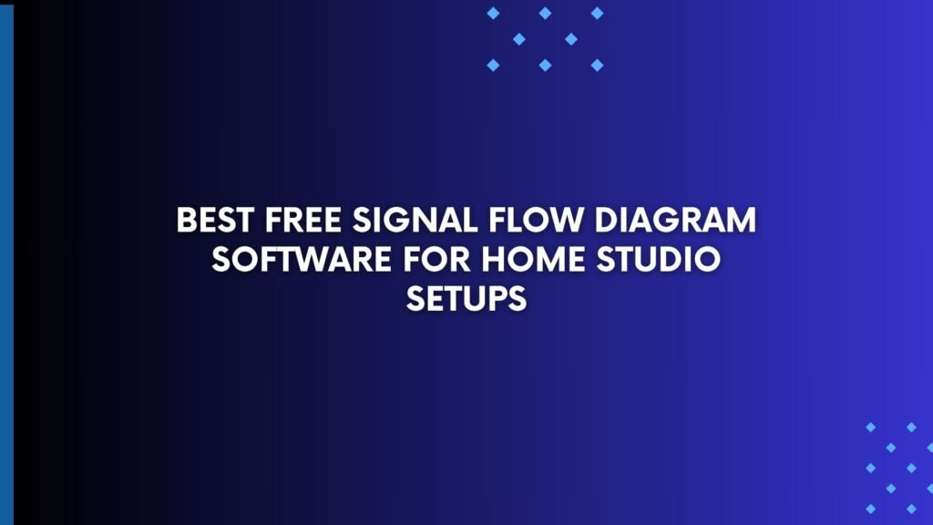 Free Signal Flow Diagram Software for Home Studio Setups