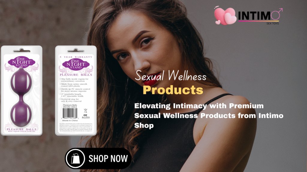 Sexual Wellness Products