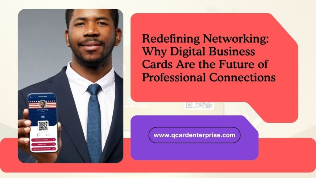 Redefining Networking: Why Digital Business Cards Are the Future of Professional Connections