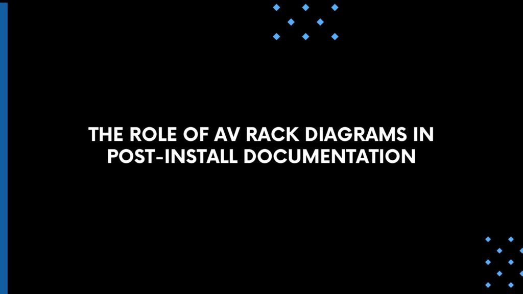 Role of AV Rack Diagram